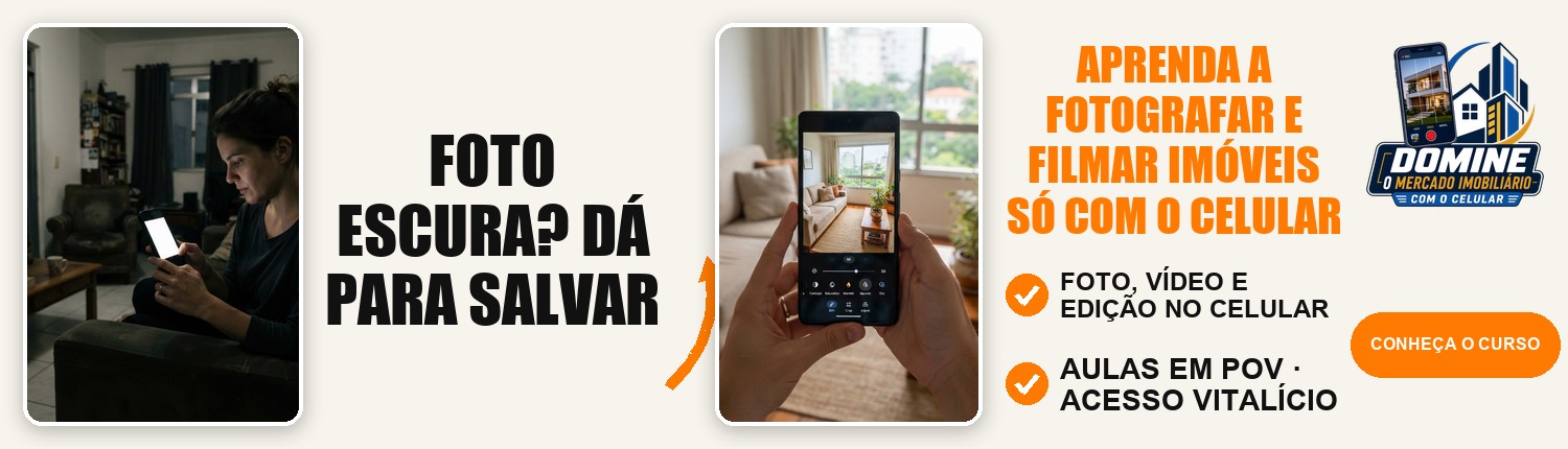 Anúncio do curso Domine o mercado imobiliário com o celular: Foto escura? dá para salvar