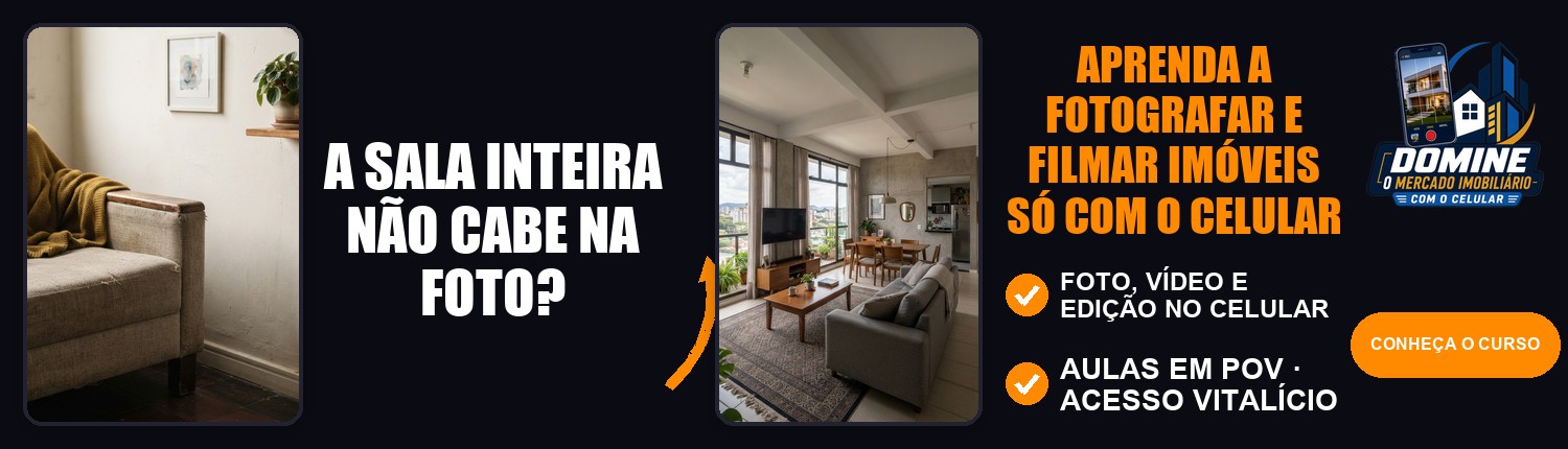 Anúncio do curso Domine o mercado imobiliário com o celular: A sala inteira não cabe na foto?