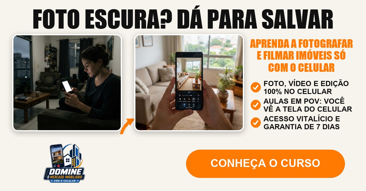 Anúncio do curso Domine o mercado imobiliário com o celular: Foto escura? dá para salvar
