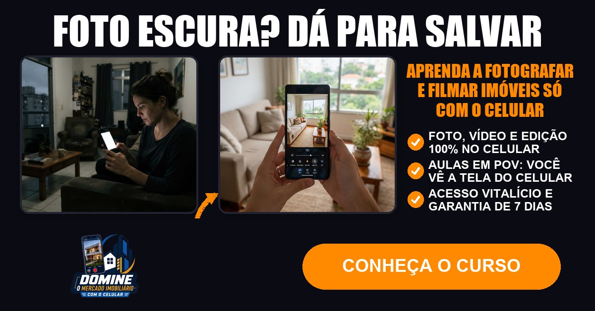 Anúncio do curso Domine o mercado imobiliário com o celular: Foto escura? dá para salvar