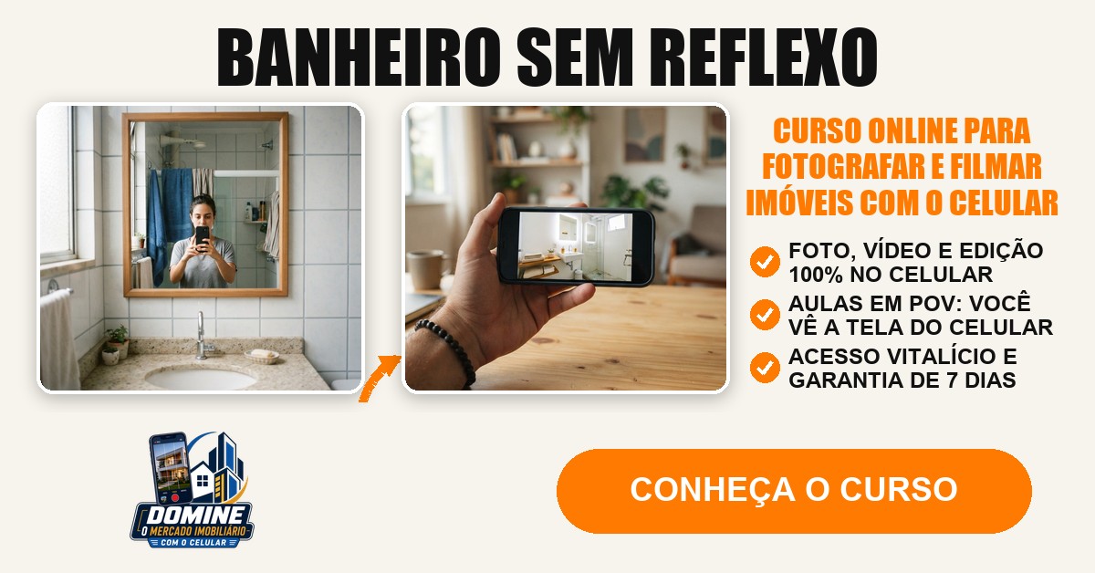 Anúncio do curso Domine o mercado imobiliário com o celular: Banheiro sem reflexo